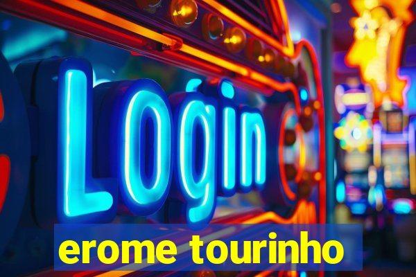 erome tourinho